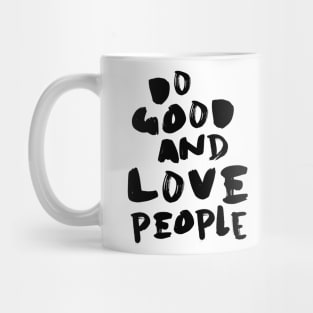 Do Good and Love People Mug